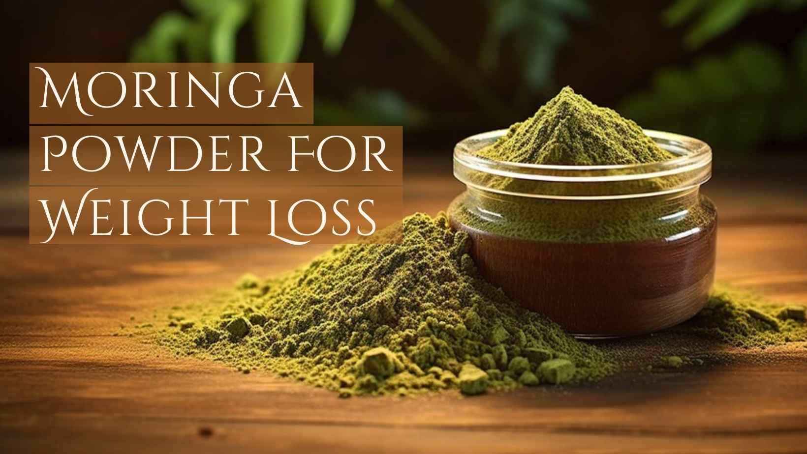 How to Use Moringa Powder For Weight Loss?